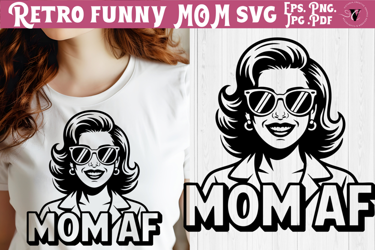 Funny Retro Mom SVG | Sarcastic Motherhood svg, Mom af