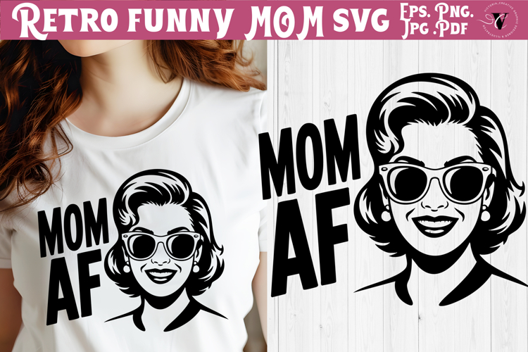 Funny Retro Mom SVG | Sarcastic Motherhood svg, Mom af