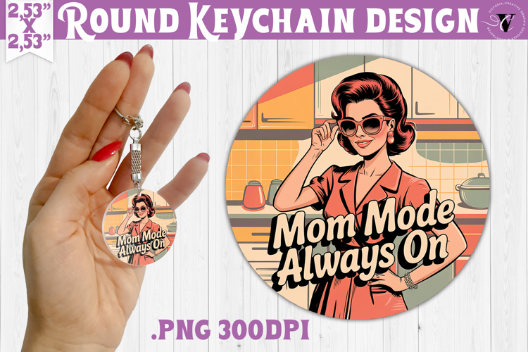 Retro Mom Round Keychain | Housewife Funny Mama sublimation