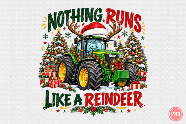 Nothing Runs Like a Reindeer PNG | Funny Christmas Tractor