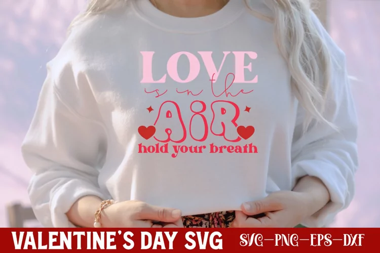 Love is in the air hold your breath SVG
