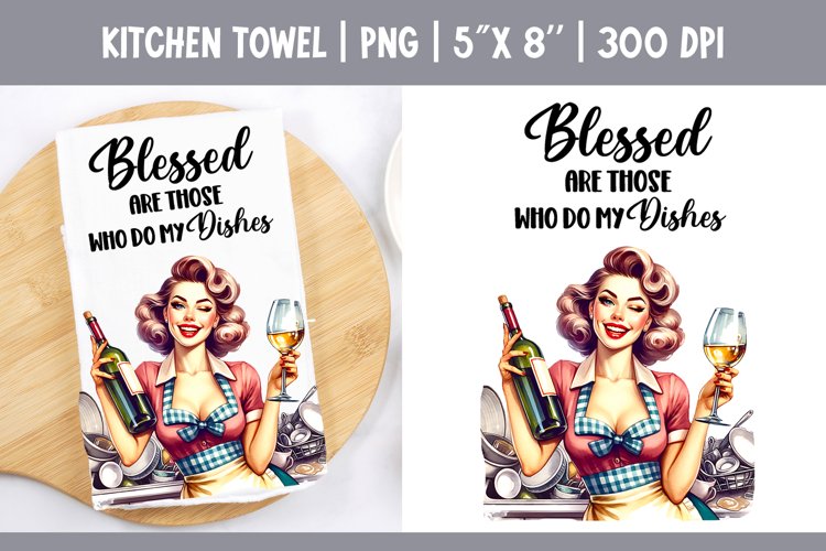 Sarcastic Funny Quotes Kitchen Towel Sublimation Design PNG