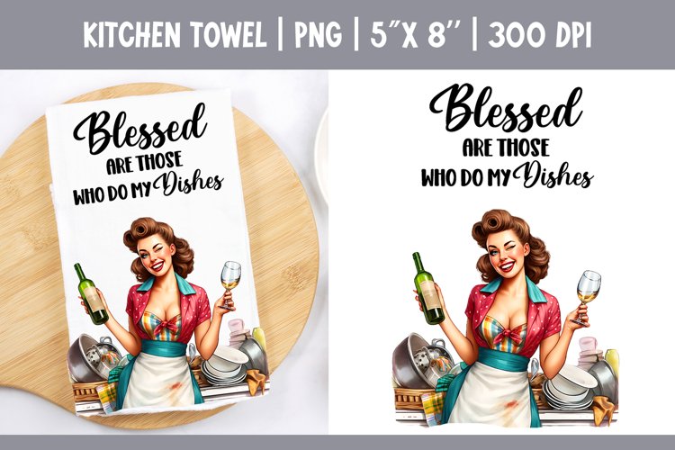 Sarcastic Funny Quotes Kitchen Towel Sublimation Design PNG