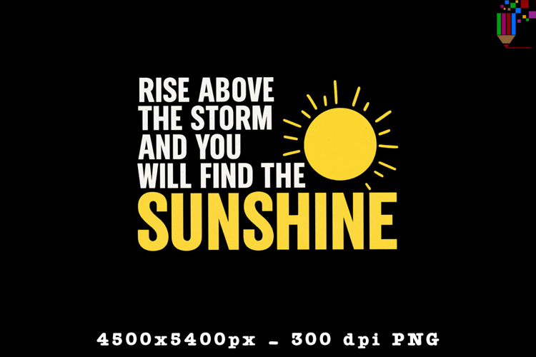 Rise Above the Storm PNG Motivational Sunshine Quote Design