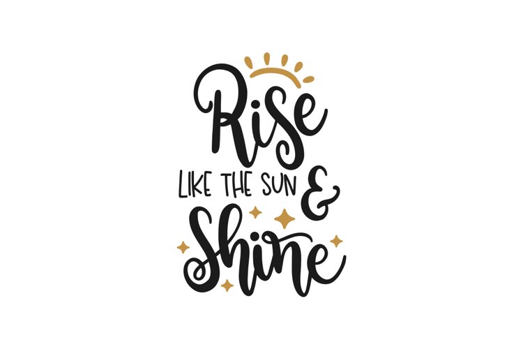 Rise Like The Sun  amp Shine