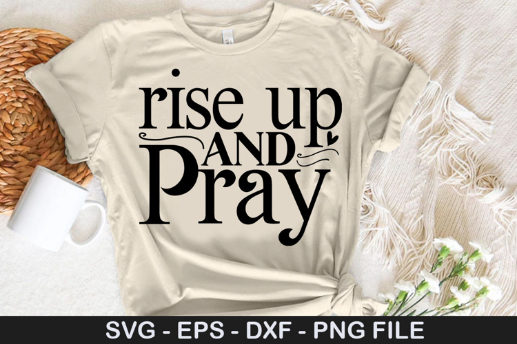 Rise up and pray SVG - Faith Christian Design