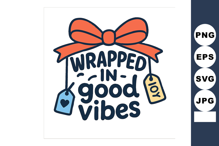 Wrapped in good vibes positive message with red bow and joy
