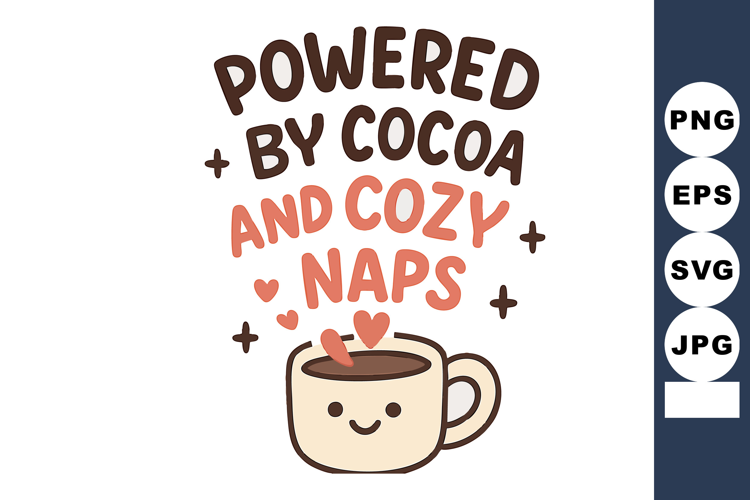 Cute coffee cup with powered by cocoa and cozy naps text ill
