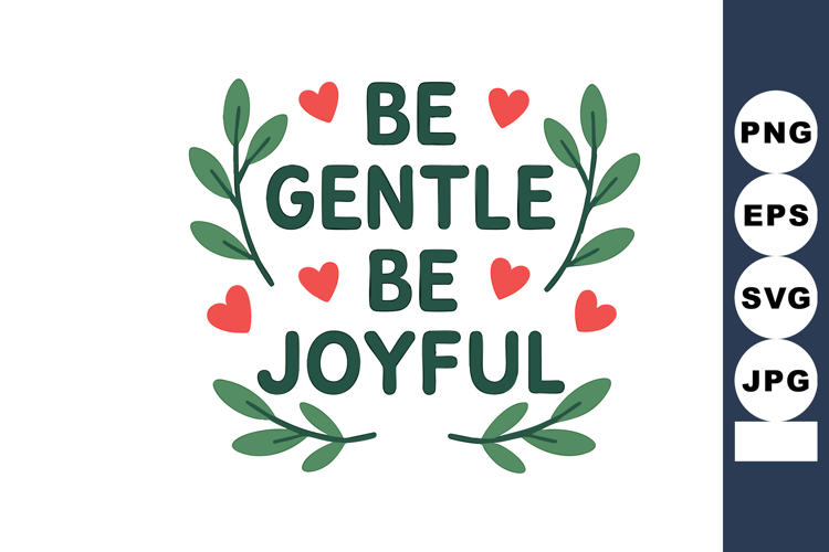 Be gentle be joyful motivational quote with green leaves and