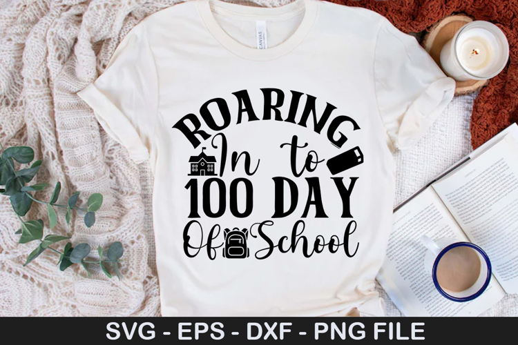 Roaring in to 100 Day SVG - 100 Days Of School Design