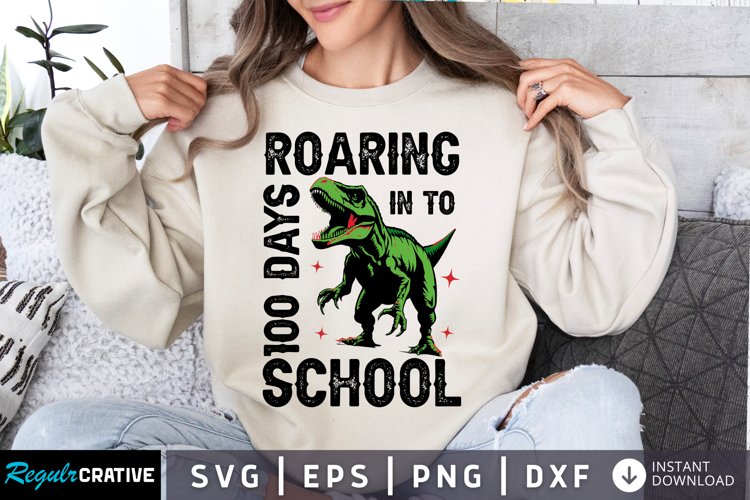 Roaring In To 100 Day of School SVG, School SVG Design
