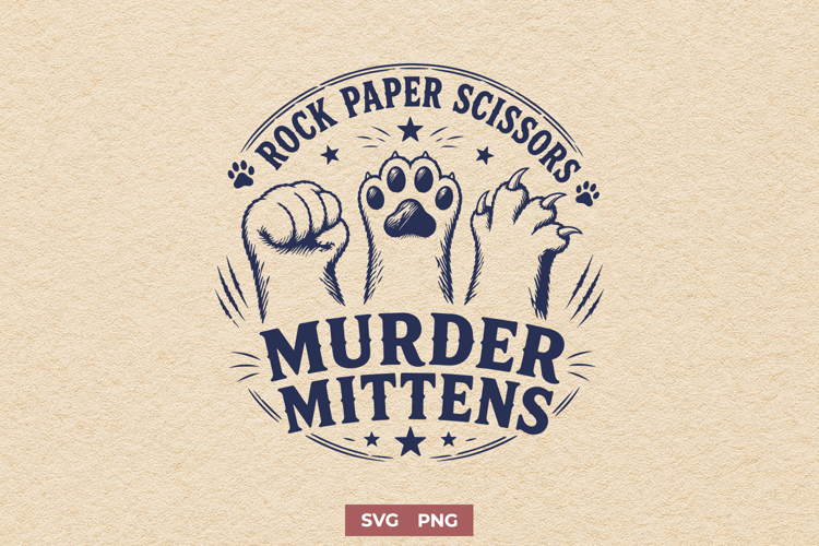 Murder Mittens SVG - Rock Paper Scissors Cat Paw Funny PNG