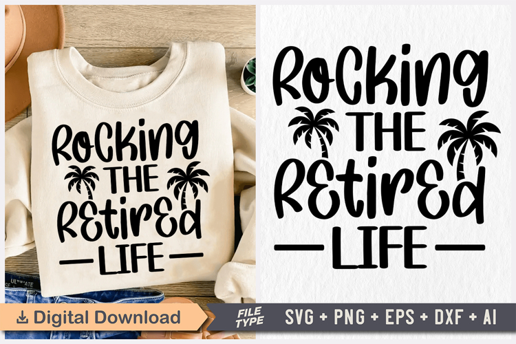 Rocking the Retired Life SVG, Retirement SVG