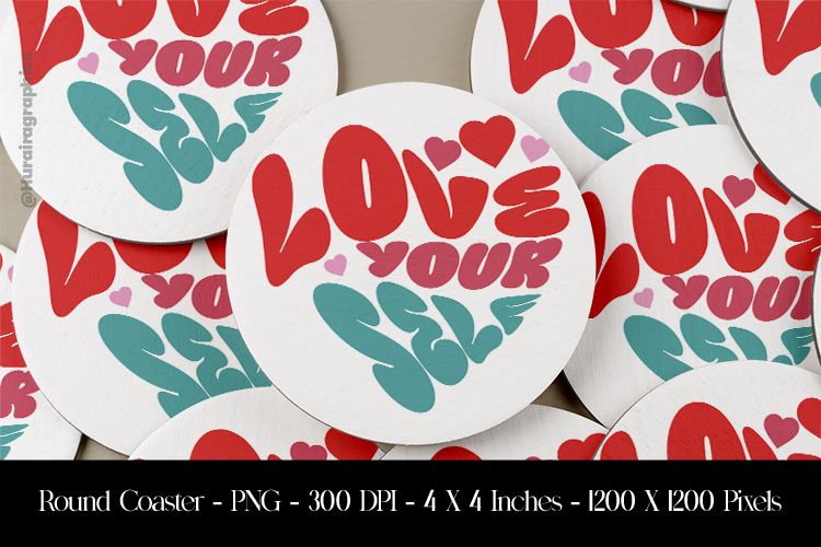 Love Your Self Round Coaster Sublimation Design