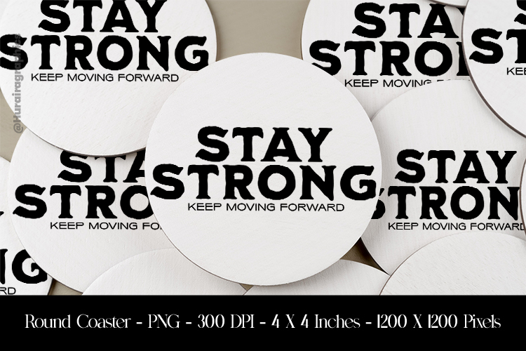 Stay Strong Motivational Quote Round Coaster Sublimation