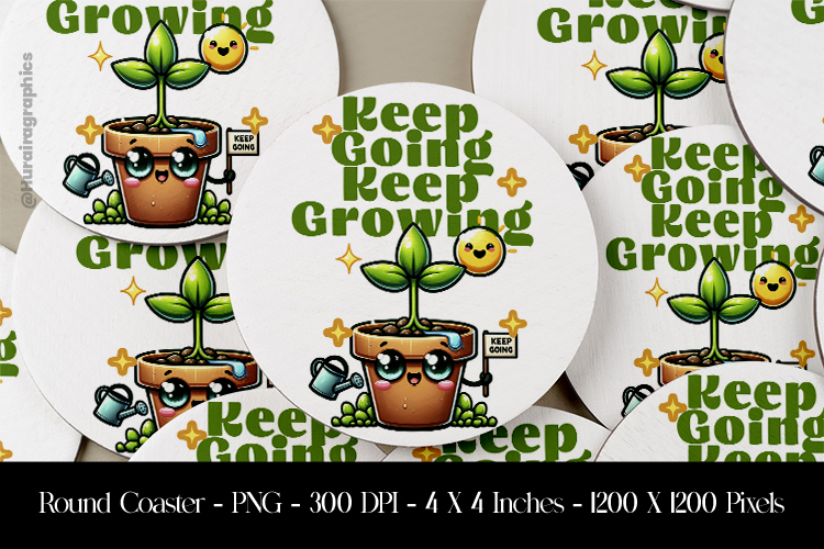 Keep Going Keep Growing Round Coaster Sublimation Design