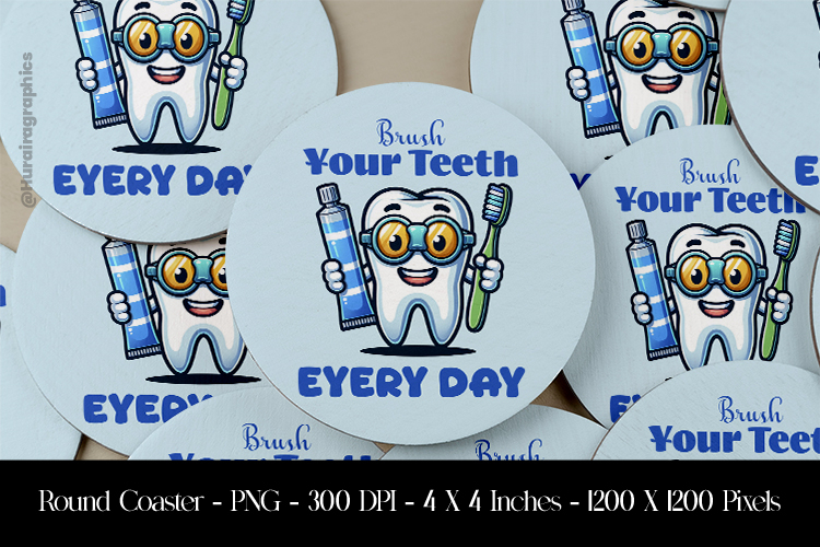 Brush Your Teeth Every Day Round Coaster Sublimation Design