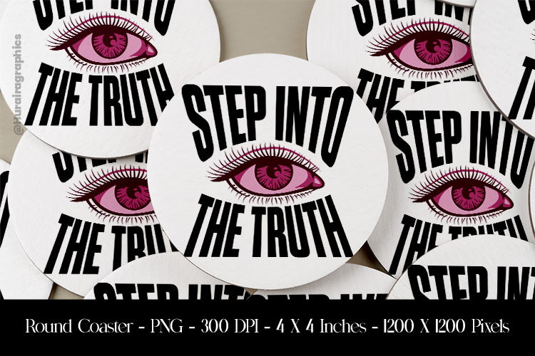 Step Into The Truth Round Coaster Sublimation Design