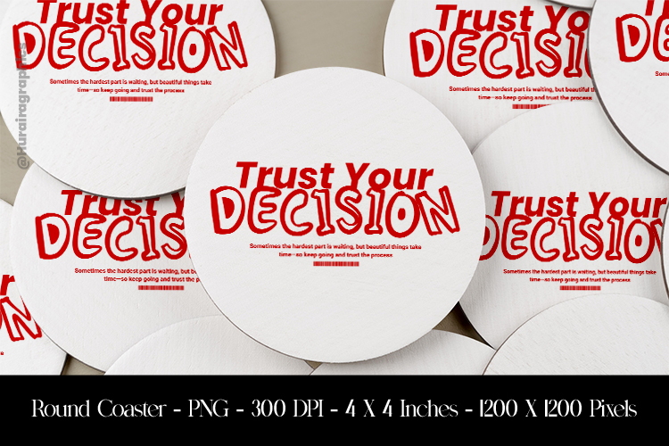 Trust Your Decision Round Coaster Sublimation Design