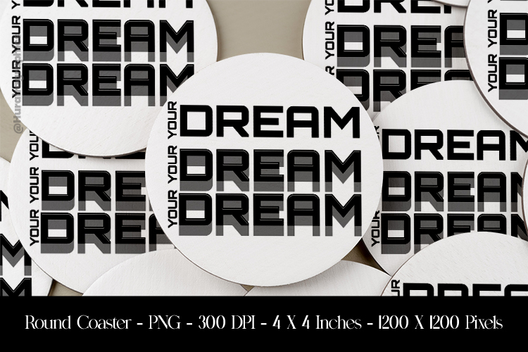 Dream Dream Dream Round Coaster Sublimation Design