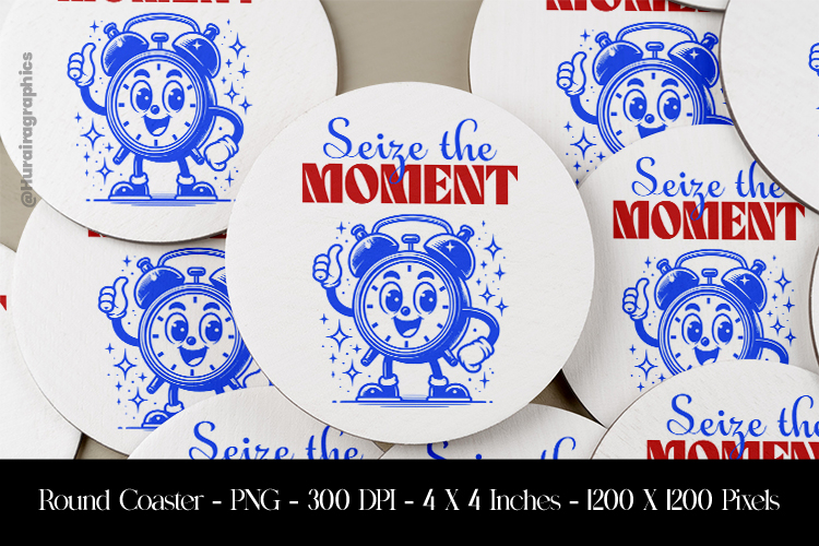 Seize The Moment Round Coaster Sublimation Design
