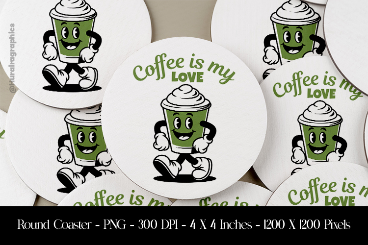 Coffee is My Love Round Coaster Sublimation Design