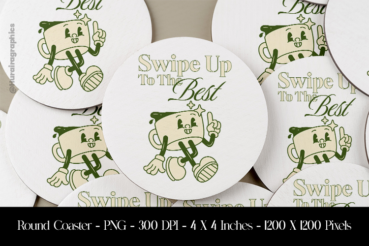 Swipe Up To The Best Round Coaster Sublimation Design