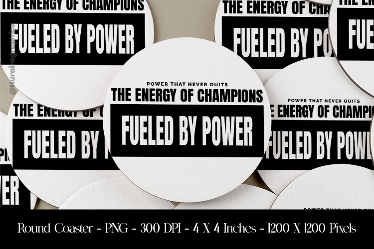 Fueled by Power Motivational Round Coaster Sublimation