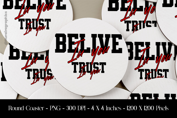 Belive In You Trust In You Round Coaster Sublimation Design