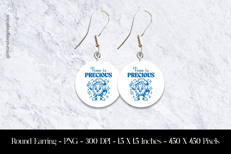 Time Is Precious Round Earring Sublimation Design