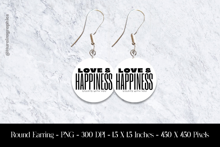 Love & Happiness Start With You Round Earring Sublimation De
