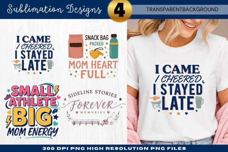 I Stayed Late Sports Mom Sublimation PNG i came i cheered example image 1