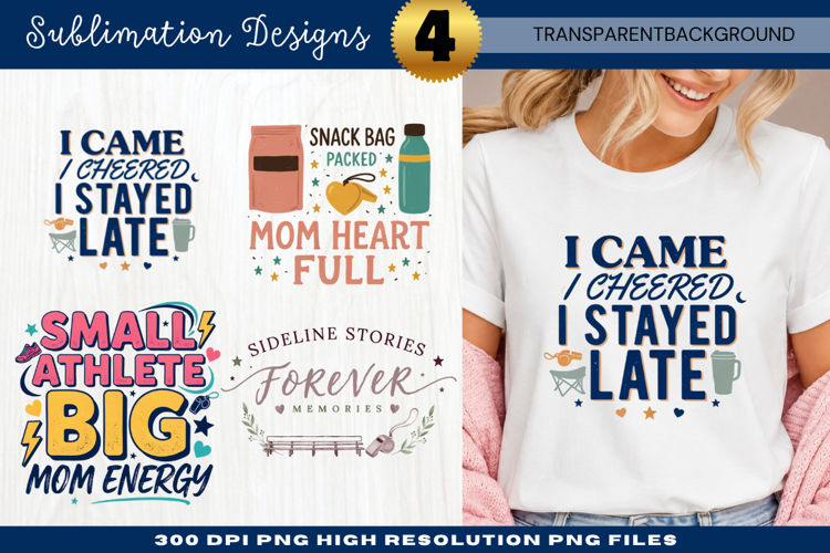 I Stayed Late Sports Mom Sublimation PNG i came i cheered
