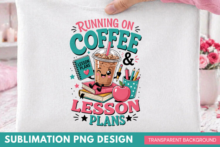 running on coffee and lesson plans, teacher PNG, iced coffee example image 1