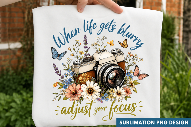 when life gets blurry adjust your focus, photographer PNG