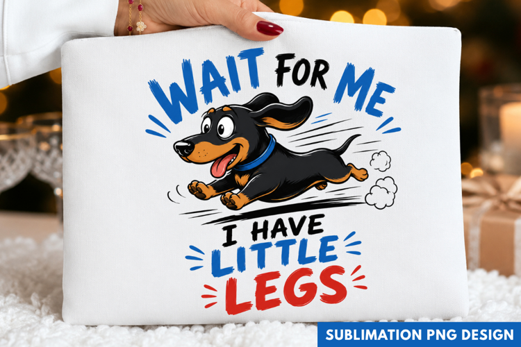 wait for me i have little legs, funny dachshund PNG, wiener