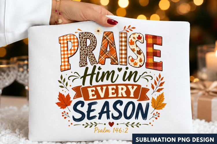 praise him in every season, christian fall PNG, plaid pumpki
