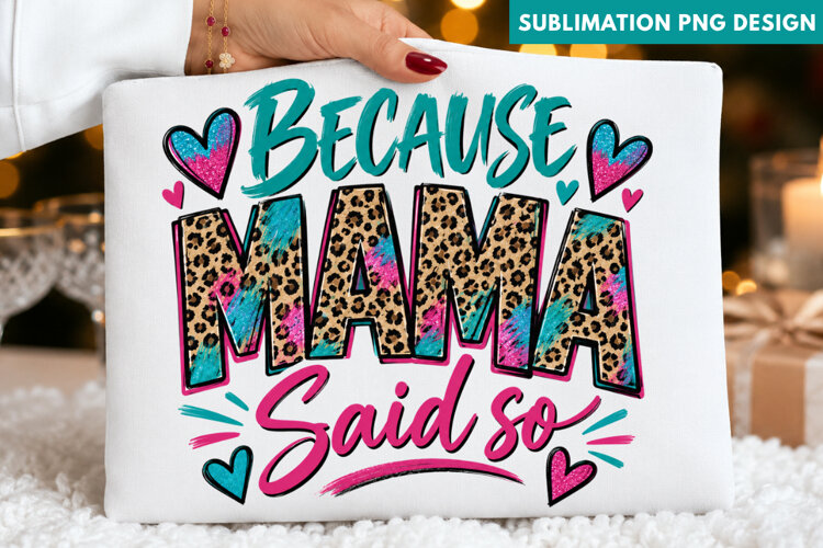 mama leopard png, because mama said so png, mom sublimation example image 1