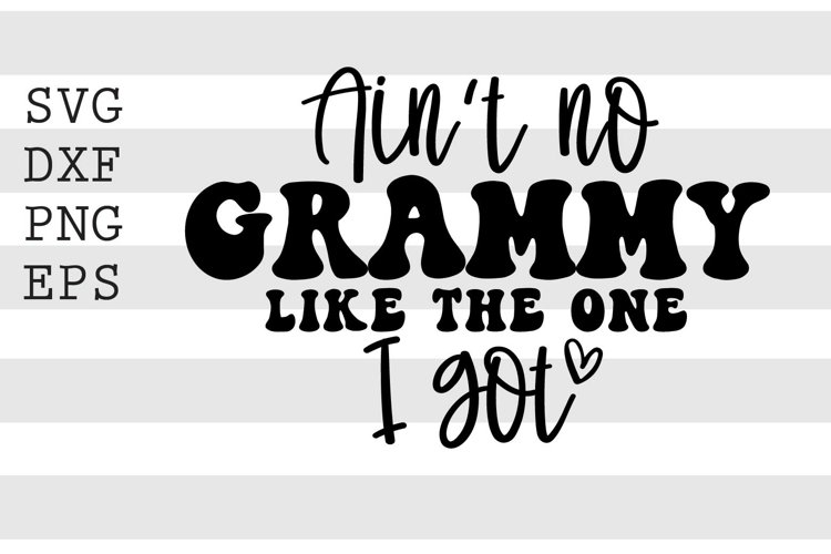 Aint no grammy like the one I got SVG
