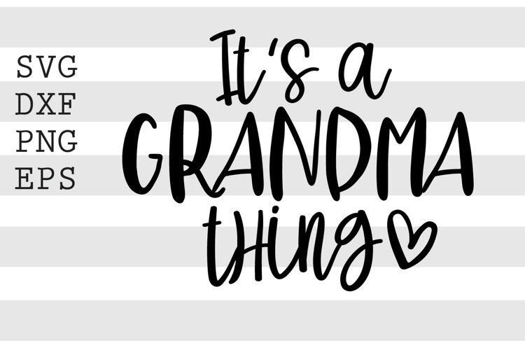 Its a grandma thing SVG