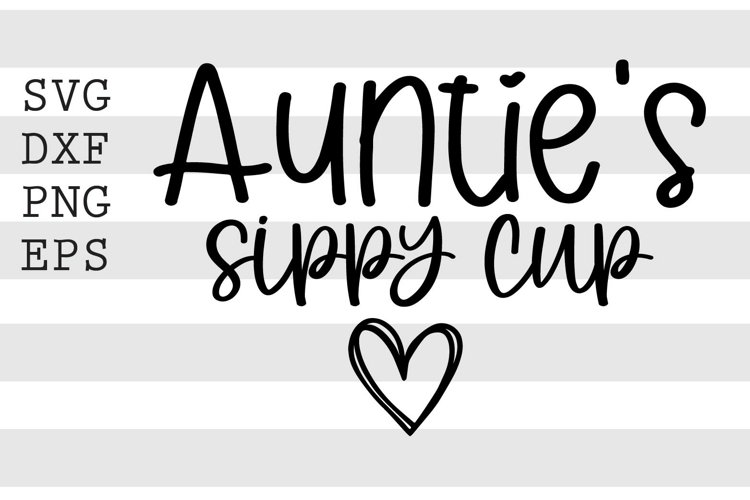 Auntie's sippy cup SVG example image 1