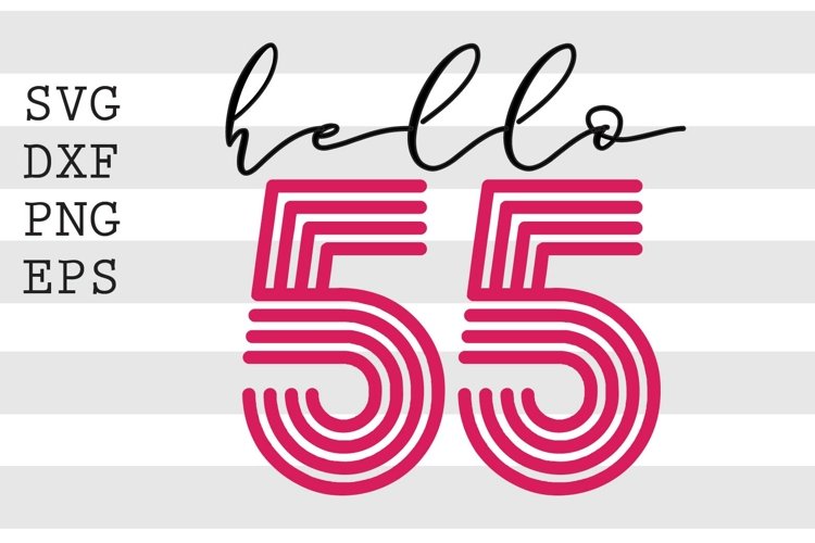 hello 55 Birthday SVG Design example image 1