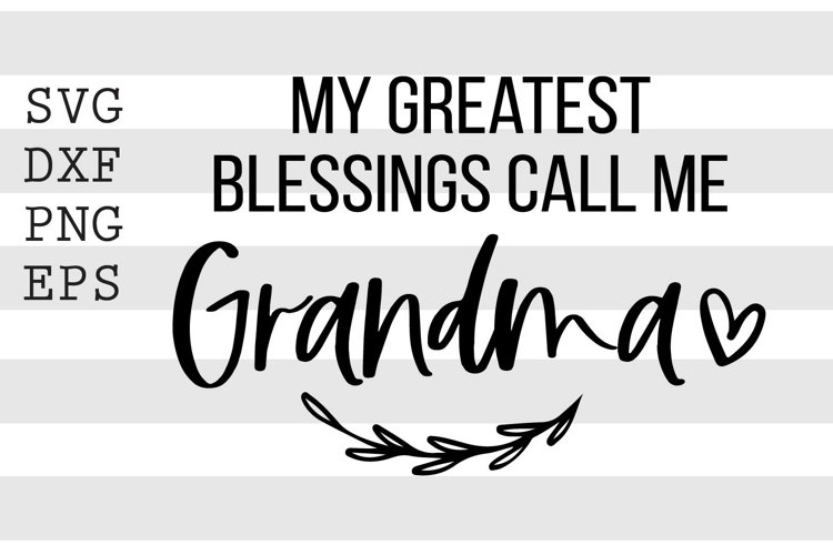 My greatest blessings call me grandma SVG