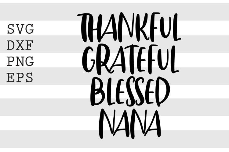 Thankful grateful blessed nana SVG