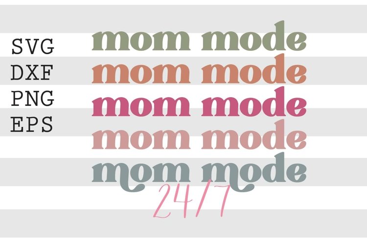Mom mode 24 7 SVG