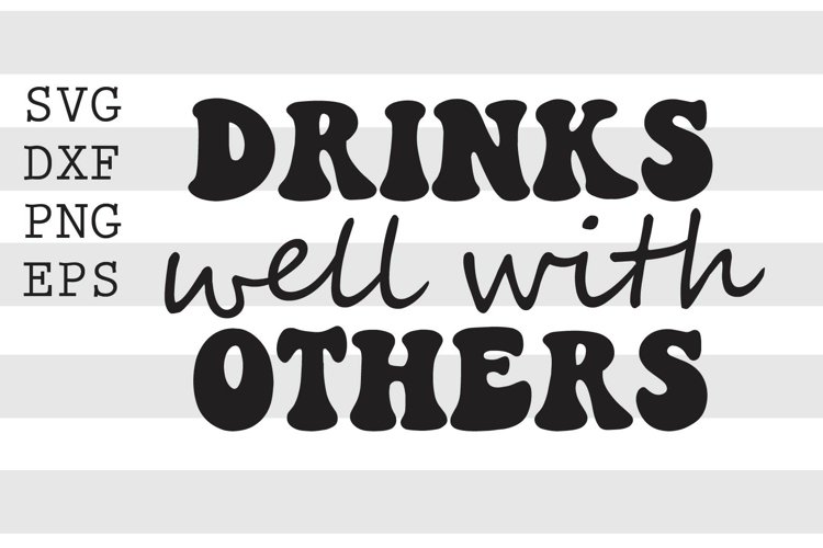 Drinks well with others SVG (1806680)