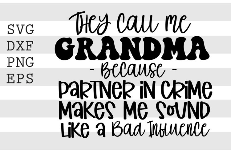 They call me grandma because partner in crime makes me sound