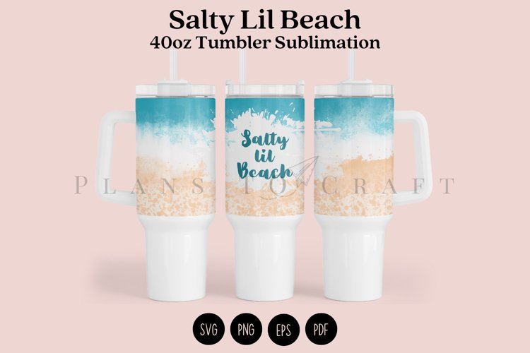 Salty Lil Beach 40oz Tumbler Sublimation Wrap SVG