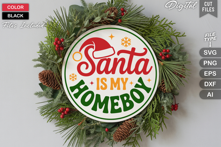 Santa Is My Homeboy SVG | Christmas Round Sign SVG | Xmas