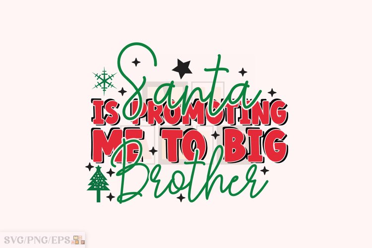 Santa is Promoting Me to Big Brother SVG T-shirt Design example image 1